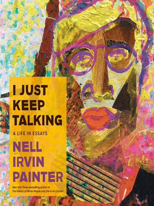 Title details for I Just Keep Talking by Nell Irvin Painter - Wait list